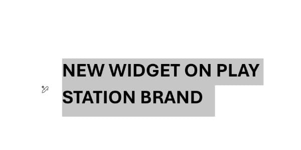 NEW WIDGET ON PLAY STATION BRAND